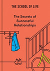 The Secrets of Successful Relationships